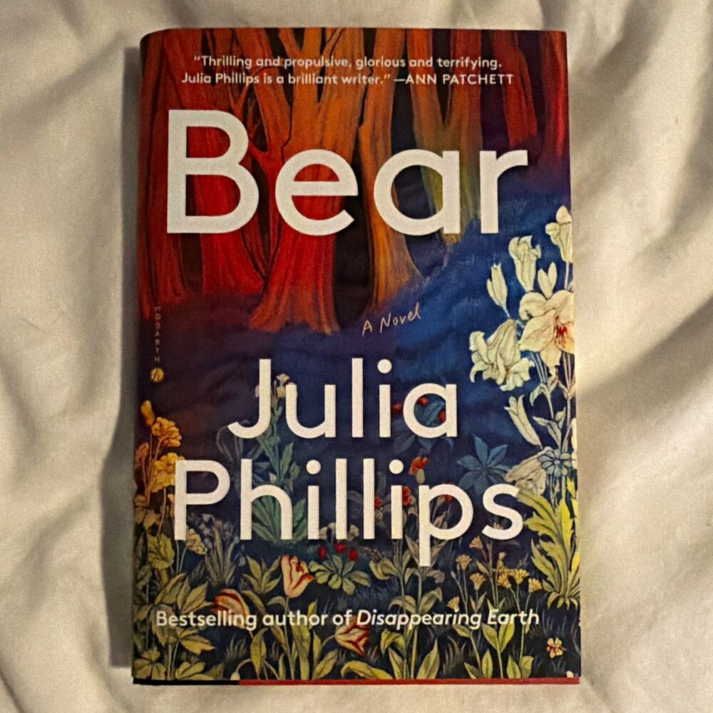 Bear by Julia Phillips Hardcover Literary Fiction Novel w/ Dust Jacket